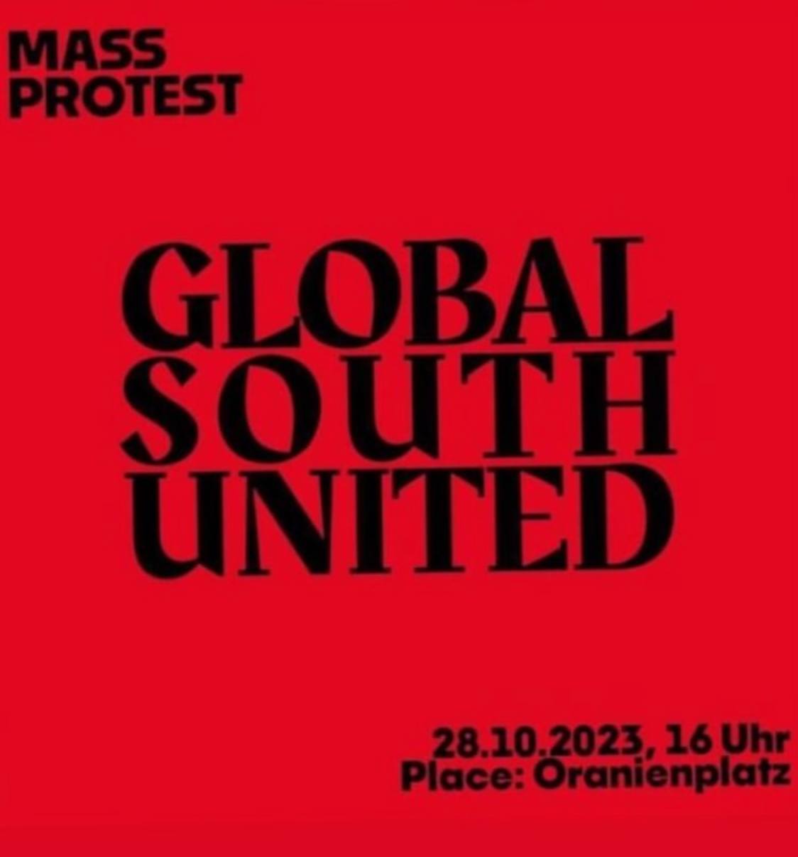 A red poster with large black text that reads "GLOBAL SOUTH UNITED." Additional text on the poster indicates it is an advertisement for a "MASS PROTEST" scheduled for "28.10.2023,"